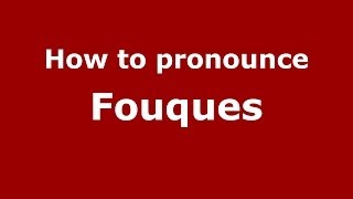 How to pronounce Fouques