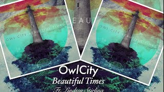 Owl City - Beautiful Times (Ft Lindsey Stirling) (NEW SONG)