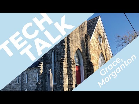 TECH TALK - Grace, Morganton