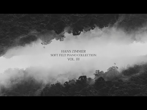 HANS ZIMMER Melodies for Deep Focus and Relaxation VOL. III - Soft Felt Piano Collection