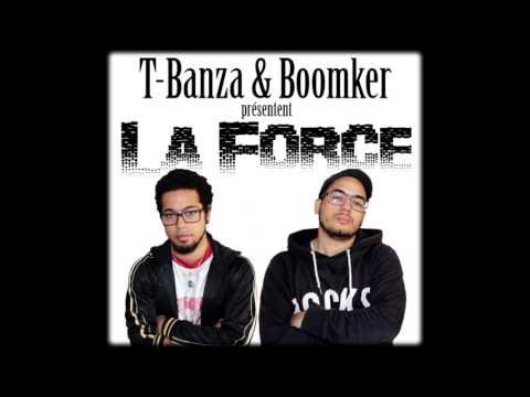 T-Banza feat Boomker - LA FORCE