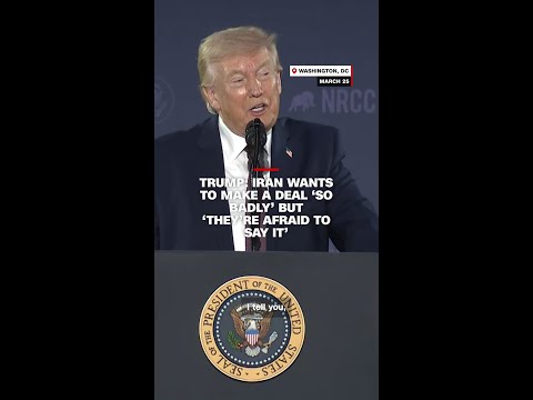 Trump: Iran wants to make a deal ‘so badly’ but ‘they’re afraid to say it’