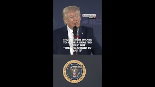 Trump: Iran wants to make a deal ‘so badly’ but ‘they’re afraid to say it’ 