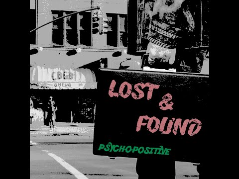 Psych-O-Positive ~ Lost & Found Official Video