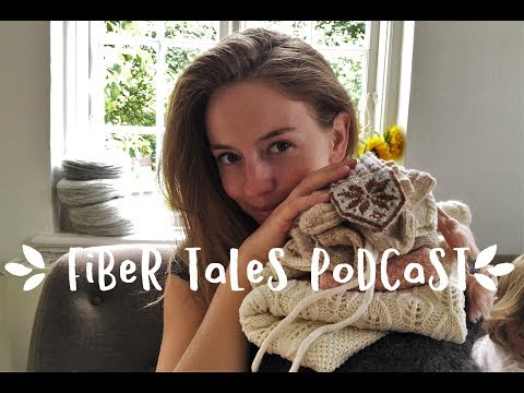 Fiber Tales Podcast | Episode 12 | The one with all the baby knits and falling camera