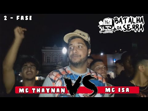 MC THAYNAN VS MC ISA - 2º FASE - 18º Edição Batalha da Serra - Nova Friburgo 2019