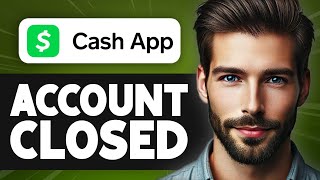 How to Fix Cash App Account Closed for Violation - Full Guide