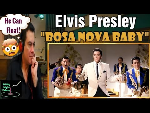 Elvis Presley  - Bossa Nova Baby ( Fun In Acapulco) REACTION