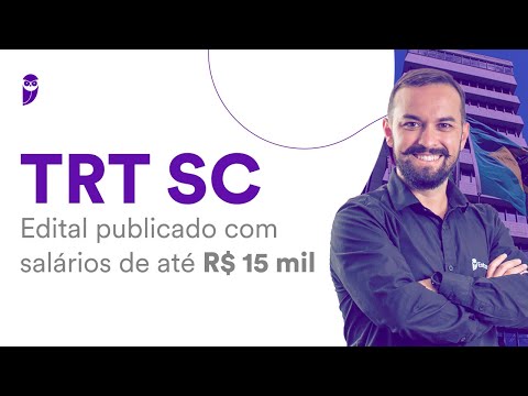 Concurso TRT SC: Edital publicado com salários de até R$ 15 mil