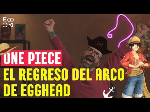 One Piece: El regreso del arco de Egghead