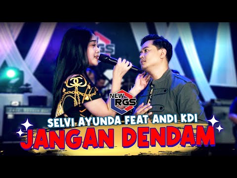 Jangan Dendam - Selvi Ayunda Feat Andi KDI - New RGS (Official Live Music)