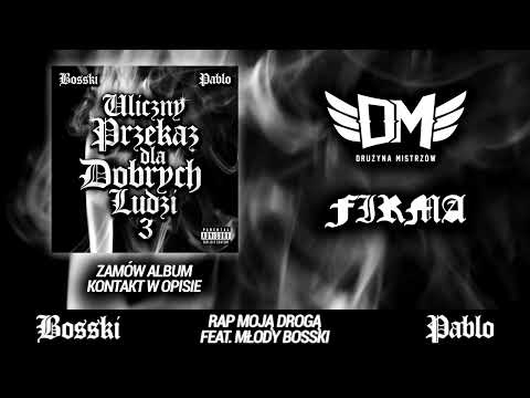 BOSSKI & PABLO ft.Młody Bosski - Rap moją drogą