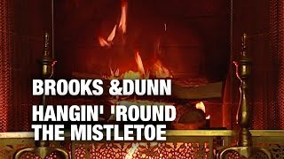 Brooks & Dunn – Hangin’ ‘Round the Mistletoe (Christmas Songs – Yule Log)