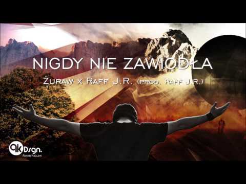 Żuraw x Raff J.R. - Nigdy nie zawiodła (Prod. Raff J.R.)