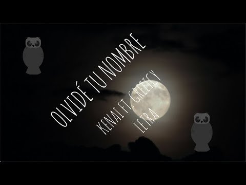 OLVIDÉ TU NOMBRE // KENAI FT. GREEICY LETRA