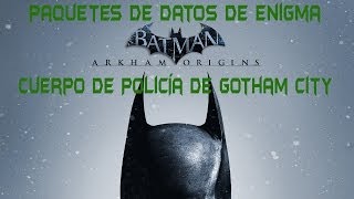 preview picture of video 'Batman : Arkham Origins - Paquetes de datos de Enigma en el Cuerpo de Policía de Gotham City'