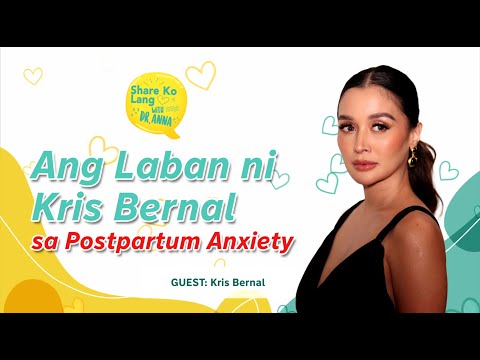 Ang Laban ni Kris Bernal sa Postpartum Anxiety Share Ko Lang