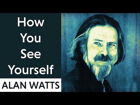 🕉😀 This video will change the way you see yourself! A MUST WATCH!!! by Alan Watts