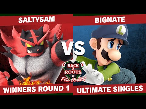 SaltySam vs BigNate - Winners Round 1  - Back2Roots Full Bloom  | Incineroar vs Luigi