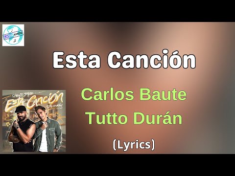 Carlos Baute, Tutto Durán - Esta Canción (Letra/Lyrics)