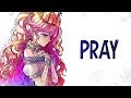 Nightcore - Pray - (Lyrics)
