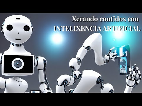 Vídeo: Xerando contidos con  intelixencia artificial