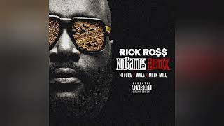 Rick Ross – No Games (Remix) feat. Future, Wale, Meek Mill (Clean Version)