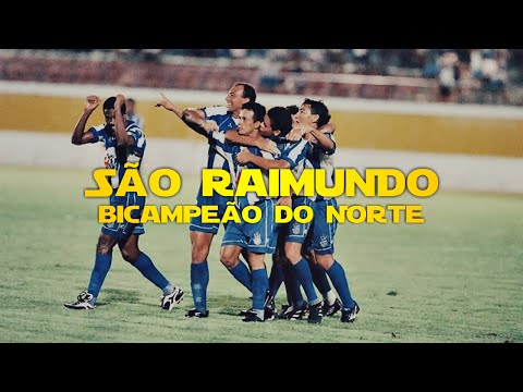 SÃO RAIMUNDO - Bicampeão do Norte