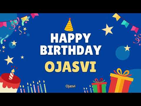 Happy Birthday Ojasvi 🎂 - Special Birthday song for Ojasvi (4K)