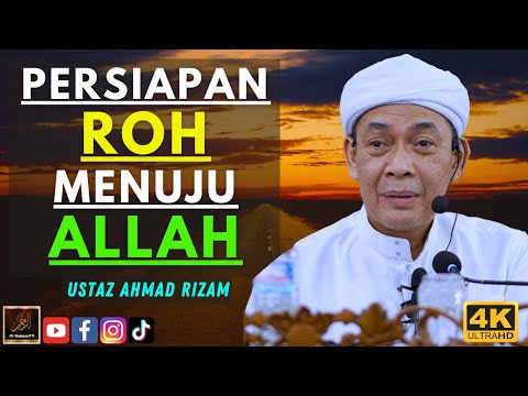 Ustaz Ahmad Rizam - PERSIAPAN ROH MENUJU ALLAH
