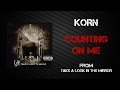 Korn - Counting On Me [Lyrics Video]