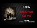Korn - Counting On Me [Lyrics Video] 