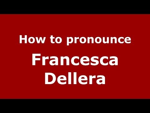 How to pronounce Francesca Dellera (Italian/Italy) - PronounceNames.com