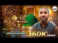 Daikhnay Ko Ya Muhammad S A W Yoon To Kya Dekha Abbas Abdaal MAK Production
