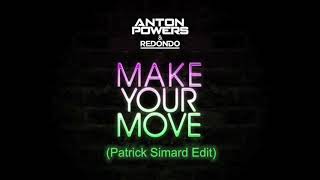 Anton Powers, Redondo - Make Your Move (Patrick Simard Edit)
