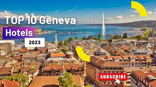Don't Book a Hotel in Geneva Until You've Seen the Top 10 Customer-Rated Accommo