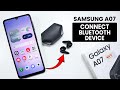 How To Connect Bluetooth Device In Samsung A07
