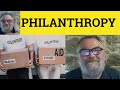 🔵 Philanthropy Meaning Philanthropist Examples Philanthropic Definition  Philanthropy Philanthropist