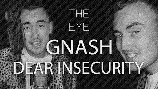 Gnash - Dear Insecurity | THE EYE