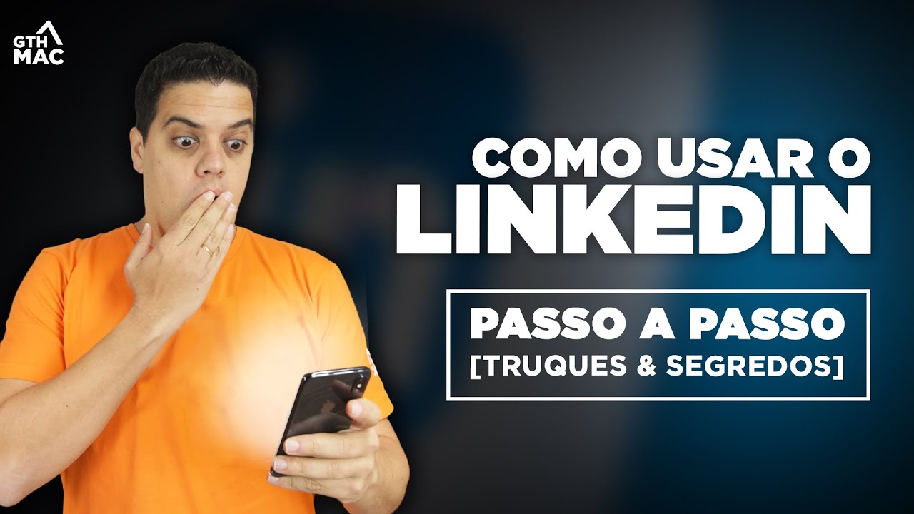 Como usar o Linkedin - Passo a passo [Truques & Segredos]
