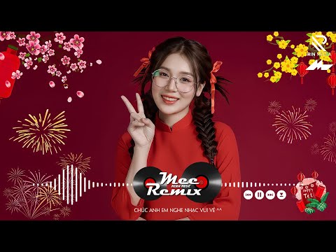 Nhạc Tết 2026 Remix, LK Nhạc Xuân 2026 Remix Hay Nhất Nghe Là Thấy Tết - Chào Xuân Bính Ngọ 2026