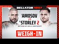 Weigh Ins - Bellator 291: Amosov vs. Storley 2