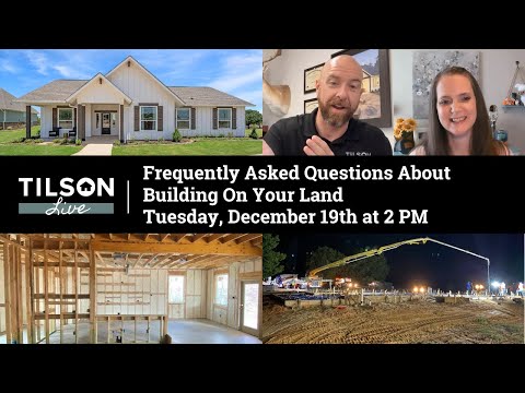 Tilson Live! Frequently Asked Questions About Building On Your Land - December 19, 2023