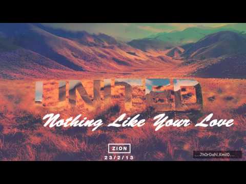 Hillsong United - ZION - Nothing Like Your Love