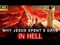 Why Jesus Had To Spend 3 Days In Hell After His Death