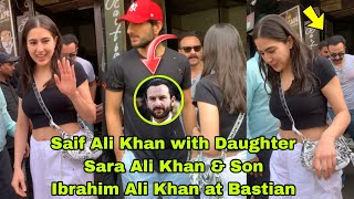 Father Saif Ali Khan with Gorgeous Daughter Sara Ali Khan & Son Ibrahim Ali Khan Spotted at Bastian