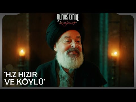 Tabduk Emre, Hızır Aleyhisselam'ın kıssasını anlattı!- Yunus Emre 31. Bölüm