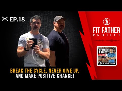 FFP Podcast Ep. 18 - Break The Cycle, Never Give Up, and Take Charge of Life!