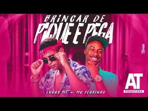 LUCAS MT, MC FLAVINHO - BRINCAR DE PIQUE E PEGA