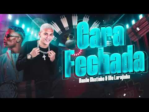 DANILO CHATINHO - MC LARANJINHA - CARA FECHADA